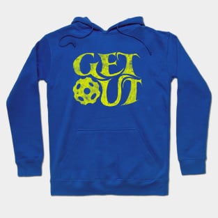 Get out and play more pickleball Hoodie